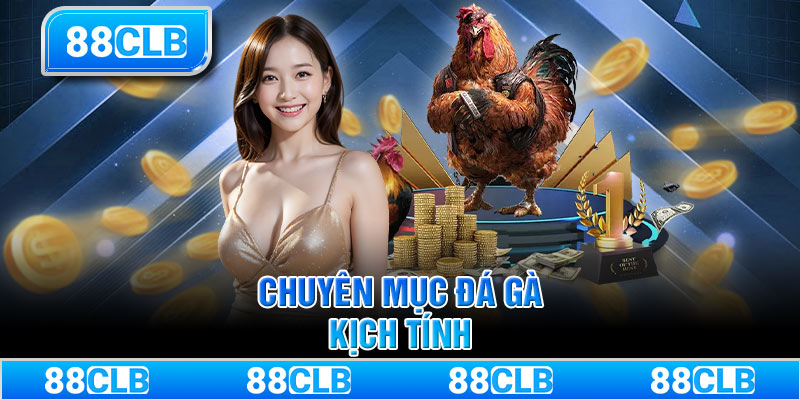 Chuyên mục đá gà kịch tính