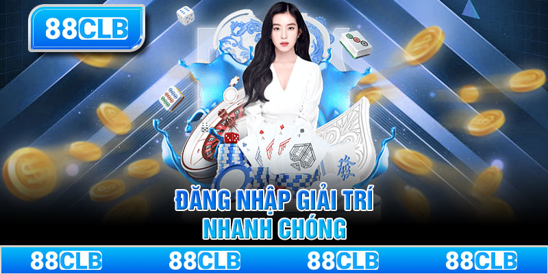 Đăng nhập giải trí nhanh chóng