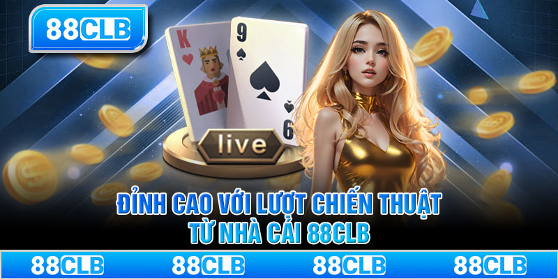 Đỉnh cao với lượt chiến thuật từ nhà cái 88CLB