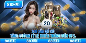 Soi Cầu Xổ Số - Tăng Cường Tỷ Lệ Chiến Thắng Đến 95%