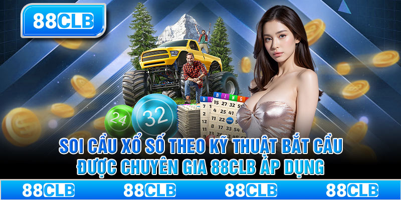 Soi cầu xổ số theo kỹ thuật bắt cầu được chuyên gia 88CLB áp dụng